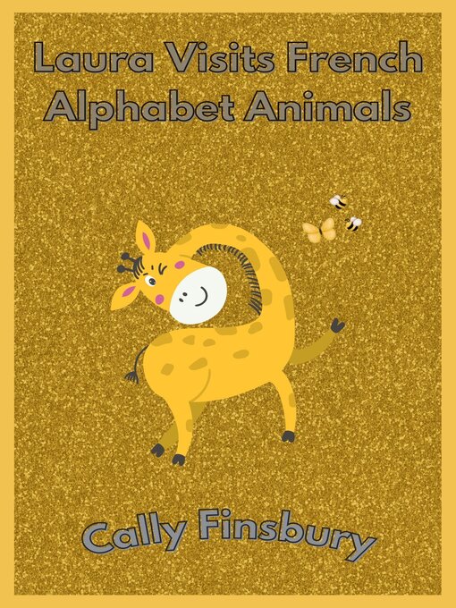 Title details for Laura Visits French Alphabet Animals by Cally Finsbury - Available